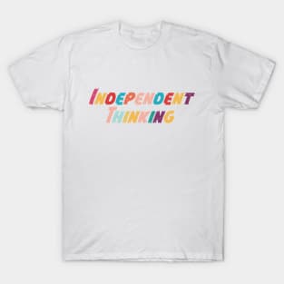 Independent Thinking motivational saying slogan T-Shirt